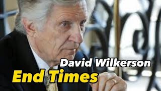 David Wilkerson End Time