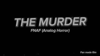 The Murder (FNAF VHS Analog Horror)