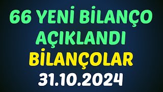 66 YENİ BİLANÇO AÇIKLANDI - BİLANÇOLAR  BORSA ÖNEMLİ HABERLER #borsa #hisse #yorum #kaphaber