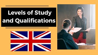 UK Education: Levels of Study and Qualifications