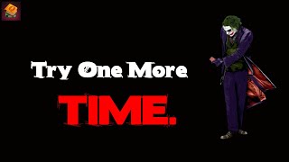 Try One More TIME   Joker ATTITUDE Realistic Quotes