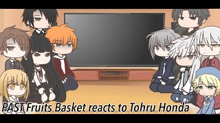 PAST Fruits Basket react to Tohru Honda [ Gacha Club ]