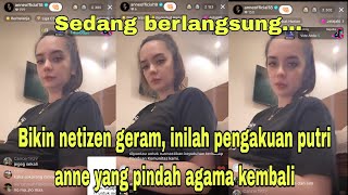 Sedang berlangsung... Bikin netizen geram, inilah pengakuan putri anne yang pindah agama kembali