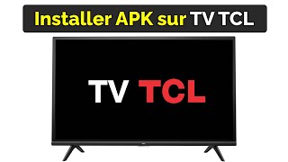 Comment installer APK sur Smart TV TCL