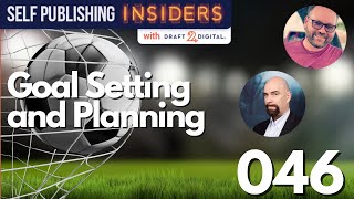 Author Goal Setting and Planning | Self Publishing Insiders 046