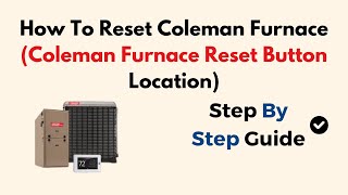 How To Reset Coleman Furnace (Coleman Furnace Reset Button Location)