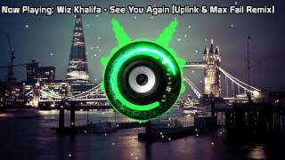 Wiz Khalifa - See You Again (Uplink & Max Fail Remix) (Bass Boosted)