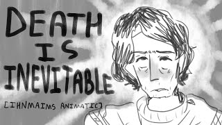 DEATH IS INVEVITABLE (СМЕРТЬ НЕИЗБЕЖНА) | IHNMAIMS ANIMATIC