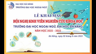 Hội nghị Sinh viên NCKH Trường Đại học Ngoại ngữ, Đại học Đà Nẵng năm học 2022-2023