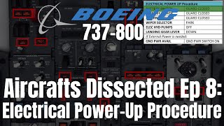 Aircrafts Dissected Ep 8: Electrical Power Up ProcedureIZibo 737IX-Plane 11 Detailed Tutorial