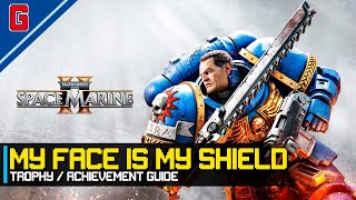 Warhammer 40K Space Marine 2 - My Face Is My Shield 🏆 Trophy / Achievement Guide