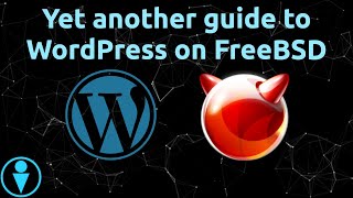 How to easily install WordPress on FreeBSD (with PHP74, Apache24, MariaDB 10.3, WP-CLI)