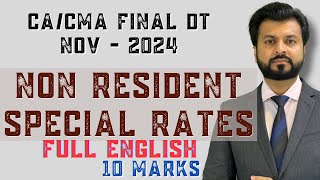 Non Resident Taxation 🔥 FULL ENGLISH| All Tax Rates in 20 mins 🔥 | CA FINAL Direct Tax| NOV 2024