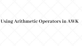 009 - Using Arithmetic Operators in AWK