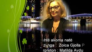 S’është akoma natë - Poezia - Zoica Gjolla Popi  - Interpreton - Matilda Avduli