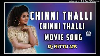 Chinni Thalli Chinni Thalli Dj song Dappu Mix || dj song || Remix By Dj Kittu Mk Dj Mahesh MN