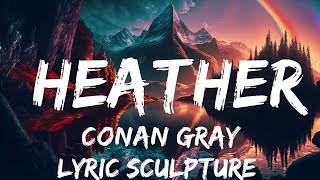 Conan Gray - Heather (Lyrics)  | 30mins with Chilling music