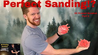 Don't melt your 3D prints while sanding!! SunShot 3d Print Part2