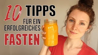 10 TIPPS FÜR EIN ERFOLGREICHES FASTEN // So fastest du richtig!