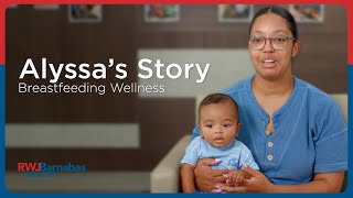 Alyssa Shares her Experience at RWJBarnabas Health’s Breastfeeding Wellness Center