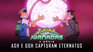 Jornadas Pokémon - Ash e Goh apanham Eternatus | PT-PT