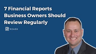 7 Financial Reports Business Owners Should Review Regularly