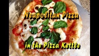 Neapolitan Pizza in a Pizza Kettle