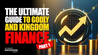 THE ULTIMATE GUIDE TO GODLY AND KINGDOM FINANCE (Part 1) || EPISODE 5