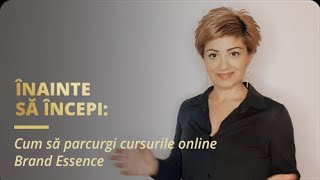 Înainte să începi cursurile Academiei Brand Essence