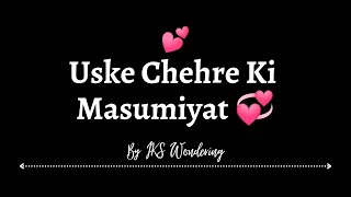 Uske Chehre Ki Masumiyat, WhatsApp status, gazal status, Love status, poetry status, IKS Wondering