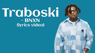 BNXN - Traboski (lyrics video) | Buju - Traboski (lyrics