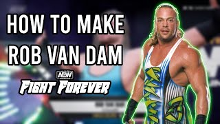 How To Make ROB VAN DAM In AEW Fight Forever (CAW Formula)