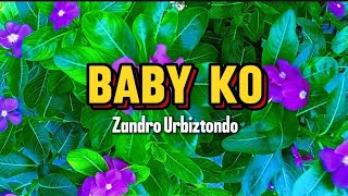 BABY KO - Zandro Urbiztondo /Lyrics ( Cover by Jaycari )