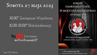 Sobota 27.05.2023 - Osoba Ducha Świętego - Forum Charyzmatyczne Lemont, Il, USA