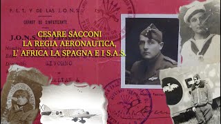 CESARE SACCONI LA REGIA AERONAUTICA, L' AFRICA, LA SPAGNA E I S.A.S.