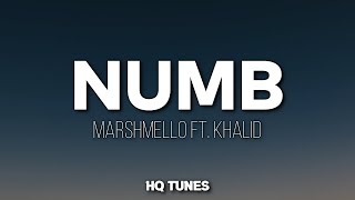 Marshmello X Khalid - Numb (Lyrics) 🎵 | I Wanna Get Number | Numb Numb Numb