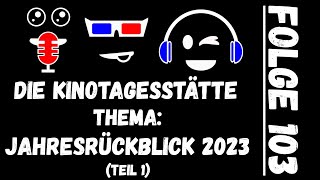 Die besten Filme 2023! Teil 1 mit Plätzen 10 bis 6 im großen Jahresrückblick | Kinotagesstätte #103