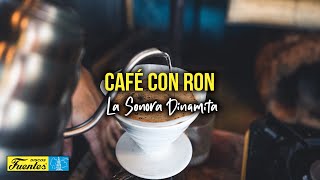 CAFÉ CON RON - La Sonora Dinamita (Video Letra)