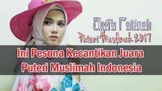 ini pesona kecantikan juara Puteri Muslimah Indonesia 2017