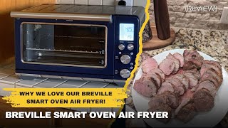 Breville Smart Oven Air Fryer (REVIEW) - Best Splurge Small Air Fryer