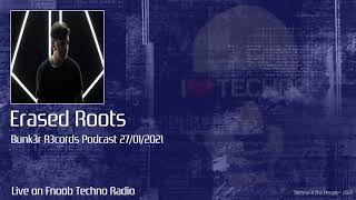 BUNK3R R3CORDS invites Erased Roots (27-01-2021)