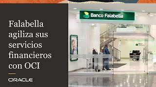 Falabella utiliza la nube de Oracle para agilizar sus servicios financieros