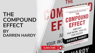 The Compound Effect - Darren Hardy's Guide to Life Transformation | Full Audiobook