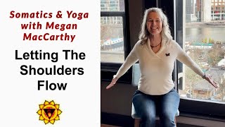 Letting The Shoulders Flow Somatic Yoga