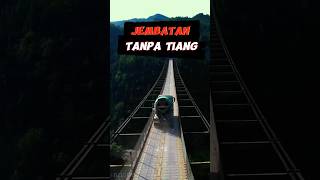 Luar Biasa !!! Jembatan tanpa tiang penyangga