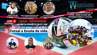 NPEDERMIR - "FUTSAL  a ESCOLA DA VIDA" (27/10/2021) - 14h