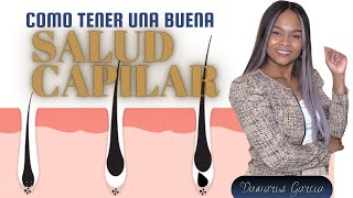 como tener un cabello sano (salud capilar).