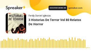 3 Historias De Terror Vol 80 Relatos De Horror (part 2 of 2)