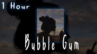 Bubble Gum [ 1 HOUR ]