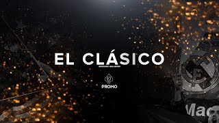 El Clásico Promo - Barcelona v Real Madrid | October 28, 2018